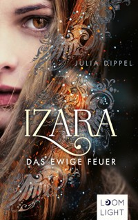 Izara 1: Das ewige Feuer - Julia Dippel - E-Book