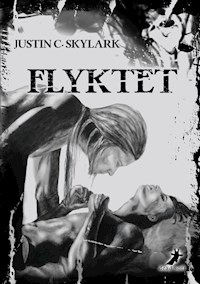 Flyktet - Justin C. Skylark - E-Book