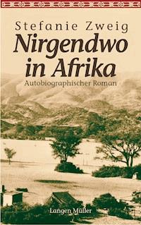 Nirgendwo in Afrika - Stefanie Zweig - E-Book