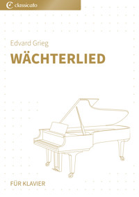 Wächterlied - Edvard Grieg - E-Book