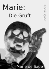 Marie: Die Gruft - Marie de Sade - E-Book