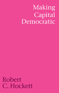 Making Capital Democratic - Robert C. Hockett - E-Book