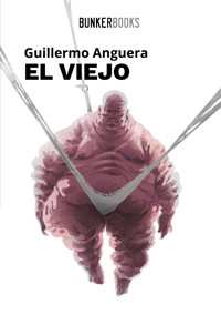 El viejo - Guillermo Anguera - E-Book