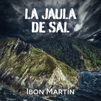 La jaula de sal - Ibon Martín - Hörbuch