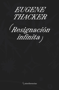 Resignación infinita - Eugene Thacker - E-Book