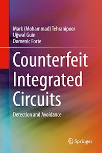 Counterfeit Integrated Circuits - Mark (Mohammad) Tehranipoor - E-Book