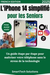L'iPhone 14 simplifié pour les Seniors - SmartTech Solutions - E-Book