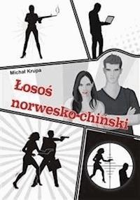 Łosoś norwesko-chiński - Michał Krupa - E-Book