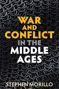 War and Conflict in the Middle Ages - Stephen Morillo - E-Book