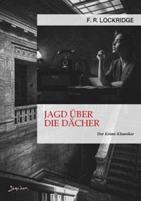 JAGD ÜBER DIE DÄCHER - F. R. Lockridge - E-Book