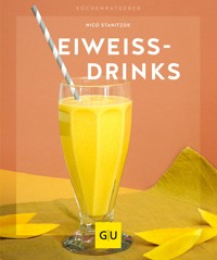 Eiweißdrinks - Nico Stanitzok - E-Book