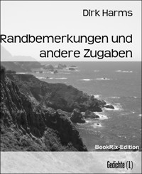Randbemerkungen und andere Zugaben - Dirk Harms - E-Book