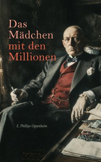 Das Mädchen mit den Millionen - E. Phillips Oppenheim - E-Book