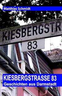 Kiesbergstraße 83 - Matthias Schmidt - E-Book
