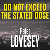 Do Not Exceed the Stated Dose - Peter Lovesey - Hörbuch