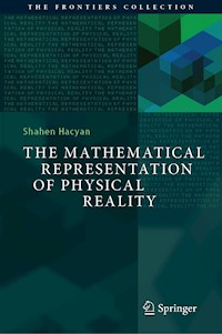 The Mathematical Representation of Physical Reality - Shahen Hacyan - E-Book