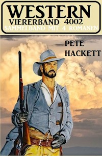 Western Viererband 4002 - Sammelband mit 4 Romanen - Pete Hackett - E-Book