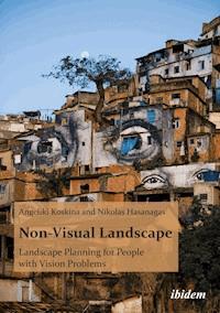 Non-Visual Landscape: Landscape Planning for People with Vision Problems - Nikolas Hasanagas - E-Book