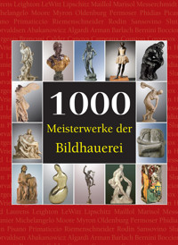 1000 Meisterwerke der Bildhauerei - Joseph Manca - E-Book