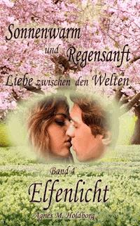 Sonnenwarm und Regensanft - Band 4 - Agnes M. Holdborg - E-Book