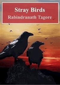 Stray Birds - Rabindranath Tagore - E-Book