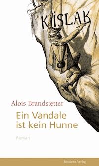 Ein Vandale ist kein Hunne - Alois Brandstetter - E-Book