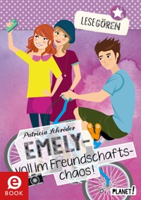 Lesegören 3: Emely – voll im Freundschaftschaos - Patricia Schröder - E-Book