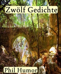 Zwölf Gedichte - Phil Humor - kostenlos E-Book