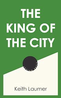 The King of the City - Keith Laumer - E-Book