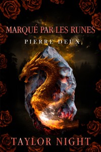 Marqué par les runes : Pierre deux (Série Marqué par les runes — tome 2) - Taylor Night - E-Book