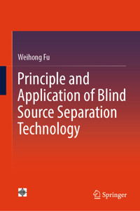 Principle and Application of Blind Source Separation Technology - Weihong Fu - E-Book