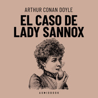 El caso de Lady Sannox (Completo) - Arthur Conan Doyle - Hörbuch
