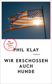 Wir erschossen auch Hunde - Phil Klay - E-Book