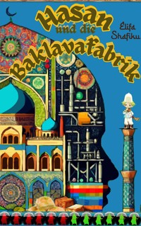 Hasan und die Baklavafabrik - Elifa Shafiku - E-Book