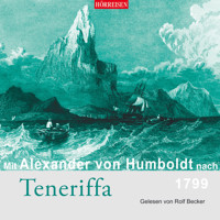 Mit Alexander von Humboldt nach Teneriffa (Gekürzt) - Alexander von Humboldt - Hörbuch