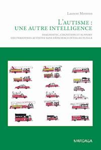 L'autisme : une autre intelligence - Laurent Mottron - E-Book