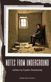 Notes from Underground - Fyodor Dostoevsky - E-Book