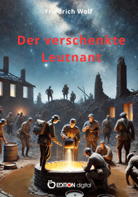 Der verschenkte Leutnant - Friedrich Wolf - E-Book