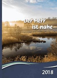 Der Herr ist nahe 2018 - - E-Book