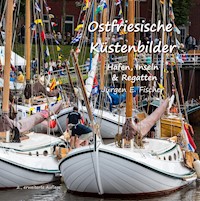 Ostfriesische Küstenbilder - Jürgen E. Fischer - E-Book
