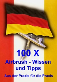 100 X Airbrushwissen und Tipps - Klaus Henopp - E-Book