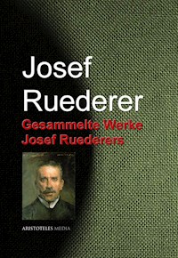 Gesammelte Werke Josef Ruederers - Josef Ruederer - E-Book
