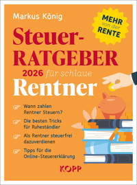 Steuerratgeber 2026 für schlaue Rentner - Markus König - E-Book