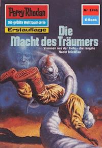 Perry Rhodan 1246: Die Macht des Träumers - Thomas Ziegler - E-Book