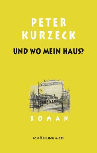 Und wo mein Haus? Kde domov muj - Peter Kurzeck - E-Book