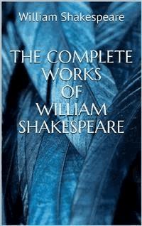 The Complete Works of William Shakespeare - William Shakespeare - E-Book