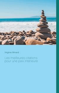 Les meilleures citations pour une paix intérieure - Virginie Minard - E-Book