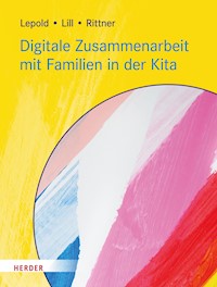 Digitale Zusammenarbeit mit Familien in der Kita - Theresa Lill - E-Book