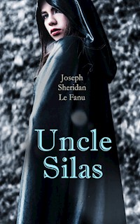 Uncle Silas - Joseph Sheridan Le Fanu - E-Book