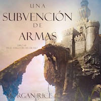 Una Subvención De Armas (Libro #8 De El Anillo Del Hechicero) - Morgan Rice - Hörbuch
